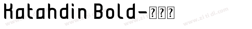 Katahdin Bold字体转换 Katahdin Bold字体转换
